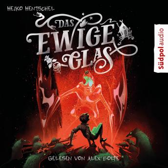 [German] - Das ewige Glas (Glas-Trilogie Band 3): Atemberaubend spannendes, bildgewaltiges Fantasy-Jugendbuch ab 12