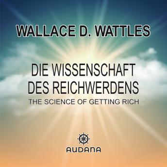 [German] - Die Wissenschaft des Reichwerdens: The Science of Getting Rich