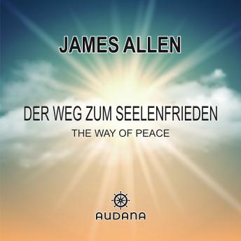 [German] - James Allen - Der Weg zum Seelenfrieden: The Way of Peace
