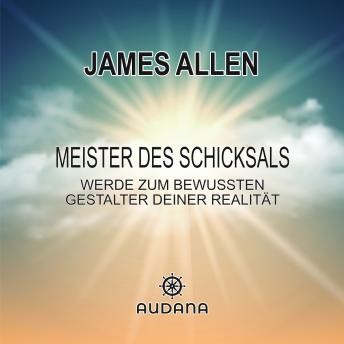 [German] - James Allen - Meister des Schicksals: Werde zum bewussten Gestalter deiner Realität