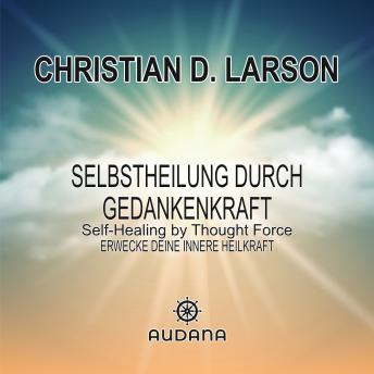 [German] - William Walker Atkinson - Selbstheilung durch Gedankenkraft: Erwecke deine innere Heilkraft