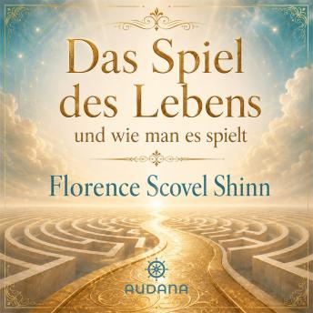 [German] - Florence Scovel Shinn - Das Spiel des Lebens: Und wie man es spielt (German Edition)