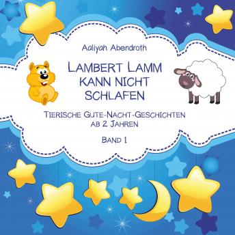 [German] - Lambert Lamm kann nicht schlafen: Tierische Gute-Nacht-Geschichten (Band 1)