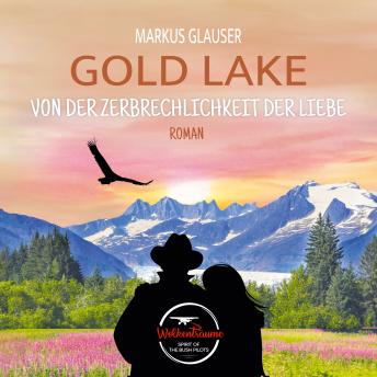 [German] - Gold Lake: Von der Zerbrechlichkeit der Liebe