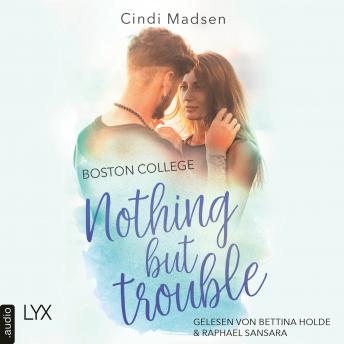 Boston College - Nothing but Trouble - Taking Shots - Reihe, Teil 2 (Ungekürzt)