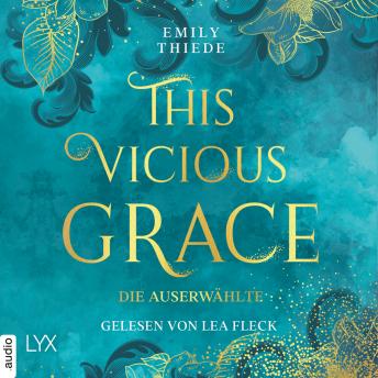 [German] - This Vicious Grace - Die Auserwählte - The Last Finestra, Teil 1 (Ungekürzt)