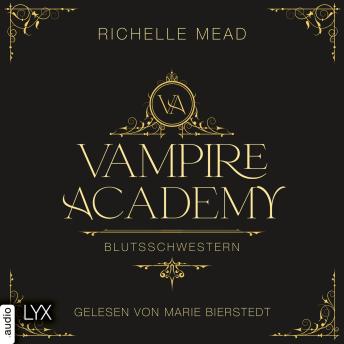 [German] - Blutsschwestern - Vampire Academy, Teil 1 (Ungekürzt)