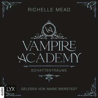 [German] - Schattenträume - Vampire-Academy-Reihe, Teil 3 (Ungekürzt)
