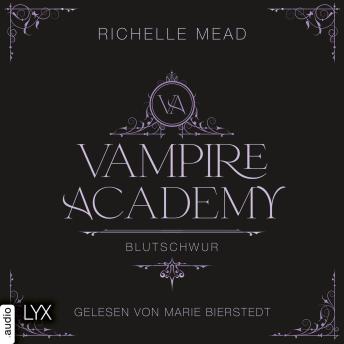 [German] - Blutschwur - Vampire Academy, Teil 4 (Ungekürzt)