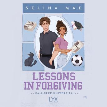Lessons in Forgiving - Hall Beck University, Book 2: Unabridged