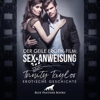 [German] - Der geile Erotik-Film: Sex-Anweisung / Erotik Audio Story / Erotisches Hörbuch: Wenn die Regisseurin selbst ran muss ...
