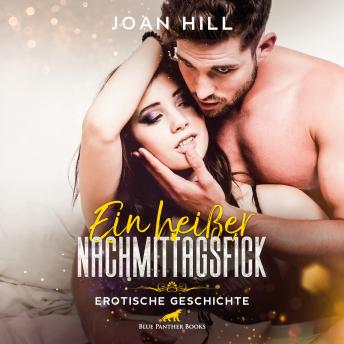 [German] - Ein heißer Nachmittagsfick|Erotik Audio Story|Erotisches Hörbuch: Sie fängt schon mal ohne ihn an ...