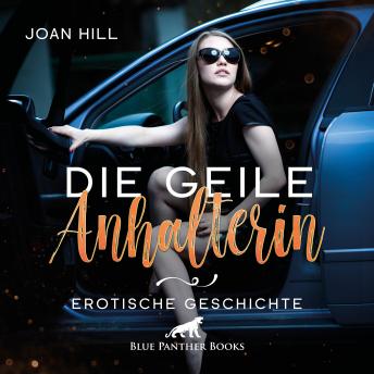 [German] - Die geile Anhalterin|Erotik Audio Story|Erotisches Hörbuch: Die junge Frau ist wunderschön und spielt gern ...