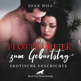 [German] - Der flotte Dreier zum Geburtstag|Erotik Audio Story|Erotisches Hörbuch: Drei Ständer sind keiner zuviel ...