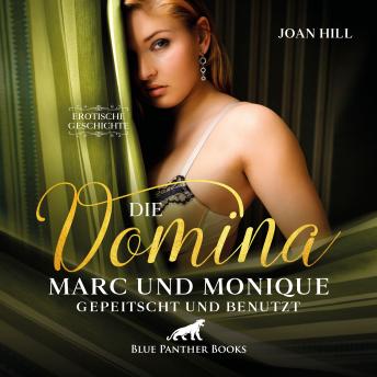 [German] - Die Domina - Marc und Monique - gepeitscht und benutzt|Erotik Audio Story|Erotisches Hörbuch: Marc bringt seine Frau mit ...