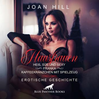 [German] - Hausfrauen: Heiß, süß & sexy -Kaffeekränzchen & Spielzeug / Erotik Audio Story / Erotisches Hörbuch: Freundinnen die gegenseitig verwöhnen ...