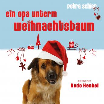[German] - Ein Opa unterm Weihnachtsbaum: Weihnachtsgeschichte für die gesamte Familie
