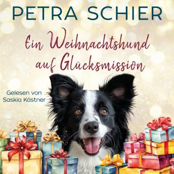 [German] - Ein Weihnachtshund auf Glücksmission: Weihnachtlich-romantischer Liebesroman mit Hund | Mit Spice