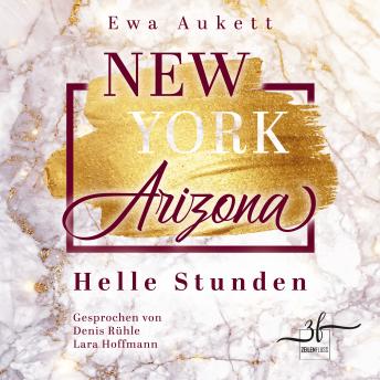 New York – Arizona: Helle Stunden: Liebesroman, Audio book by Ewa Aukett