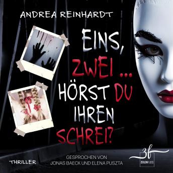 [German] - Eins, Zwei ... hörst du ihren Schrei?: Ein moderner Psychothriller der Extraklasse