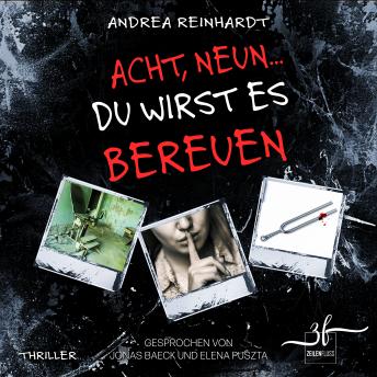 [German] - Acht, Neun ... du wirst es bereuen: Ein düsterer Psychothriller der Extraklasse