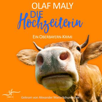 [German] - Die Hochzeiterin: Ein humorvoller Bayern-Krimi - Cosy Crime vom Feinsten