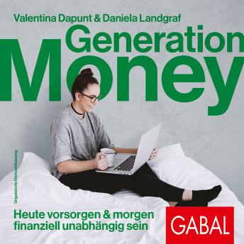 [German] - Generation Money: Heute vorsorgen & morgen finanziell unabhängig sein