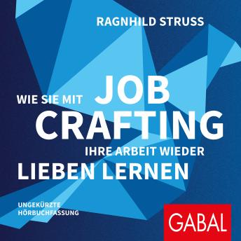 [German] - Wie Sie mit Job Crafting Ihre Arbeit wieder lieben lernen