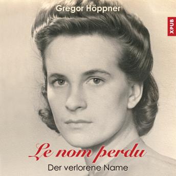 Download Le nom perdu: Der verlorene Name by Gregor Höppner