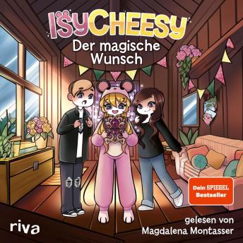[German] - IsyCheesy: Der magische Wunsch: 0 | Das erste zauberhafte Buchabenteuer von YouTuberin IsyCheesy über einen magischen Wunsch, der alles durcheinander bringt