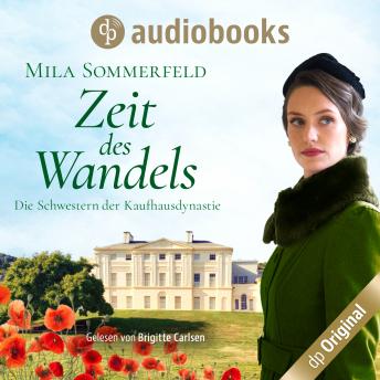 Download Zeit des Wandels - Die Schwestern der Kaufhausdynastie-Reihe, Band 3 (Ungekürzt) by Mila Sommerfeld