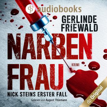 [German] - Nick Steins erster Fall - Narbenfrau - Nick Stein-Reihe, Band 1 (Ungekürzt)