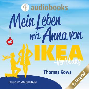 [German] - Mein Leben mit Anna von IKEA - Verlobung - Anna von IKEA-Reihe, Band 2 (Ungekürzt)