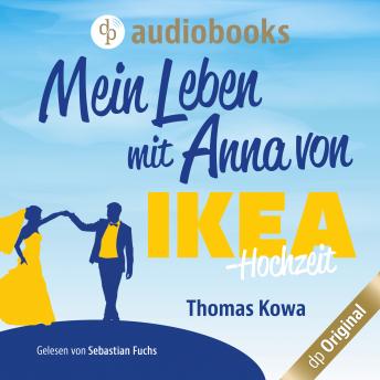 [German] - Mein Leben mit Anna von IKEA - Hochzeit - Anna von IKEA-Reihe, Band 4 (Ungekürzt)