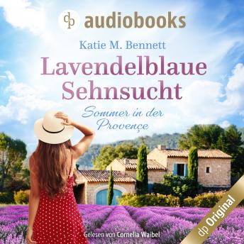 [German] - Lavendelblaue Sehnsucht - Sommer in der Provençe (Ungekürzt)