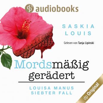 [German] - Louisa Manus siebter Fall: Mordsmäßig gerädert - Louisa Manu-Reihe, Band 7 (Ungekürzt)
