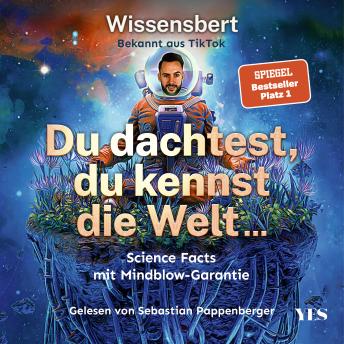 [German] - Du dachtest, du kennst die Welt: Science Facts mit Mindblow-Garantie
