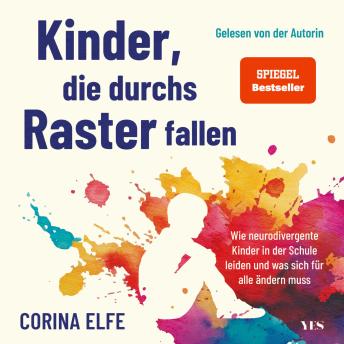 [German] - Kinder, die durchs Raster fallen: Wie neurodivergente Kinder in der Schule leiden und was sich für alle ändern muss | Ein Wegweiser für Eltern und Lehrer zu ADHS, Autismus und Neurodiversität | (SPIEGEL-Bestseller)