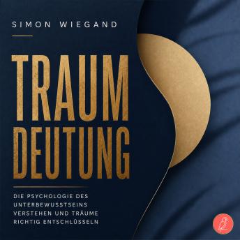 [German] - Traumdeutung: Die Psychologie des Unterbewusstseins verstehen und Träume richtig entschlüsseln