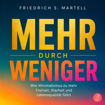[German] - Mehr durch Weniger: Wie Minimalismus zu mehr Freiheit, Klarheit und Lebensqualität führt