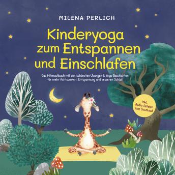 [German] - Kinderyoga zum Entspannen und Einschlafen: Das Mitmachbuch mit den schönsten Übungen & Yoga-Geschichten für mehr Achtsamkeit, Entspannung und besseren Schlaf - inkl. Audio-Dateien zum Download