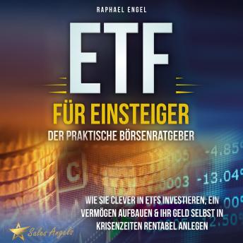 [German] - ETF für Einsteiger – Der praktische Börsenratgeber: Wie Sie clever in ETFs investieren, ein Vermögen aufbauen & Ihr Geld selbst in Krisenzeiten rentabel anlegen
