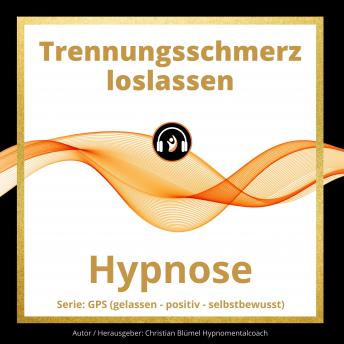 [German] - Trennungsschmerz loslassen: Hypnose