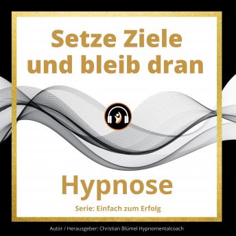 [German] - Setze Ziele und bleib dran: Hypnose