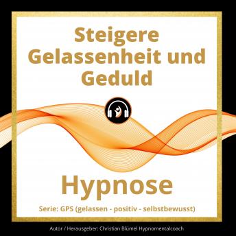 [German] - Steigere Gelassenheit und Geduld: Hypnose