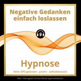 [German] - Negative Gedanken einfach loslassen: Hypnose