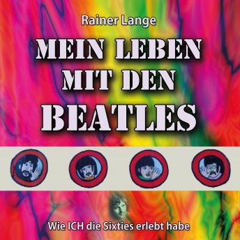 [German] - Mein Leben mit den Beatles: Wie ICH die Sixties erlebt habe