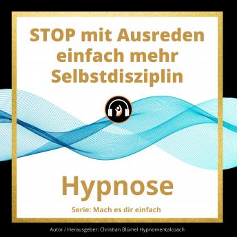 [German] - STOP mit Ausreden: einfach mehr Selbstdisziplin (Hypnose)
