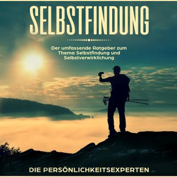 [German] - Selbstfindung: Der umfassende Ratgeber zum Thema Selbstfindung und Selbstverwirklichung