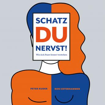 [German] - Schatz du nervst!: Wie sich Paare besser verstehen